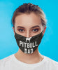 Pitbull Dad Face Mask Washable And Reusable 100% Polyester Made In The USA