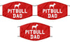 Pitbull Dad Face Mask Washable And Reusable 100% Polyester Made In The USA