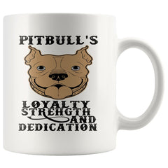 Pitbull Mug Loyalty Strength And Dedication 11oz White Coffee Mugs