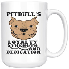Pitbull Mug Loyalty Strength And Dedication 15oz White Coffee Mugs