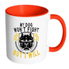 Pitbull Mug My Dog Won't Fight But I Will White 11oz Accent Coffee Mugs