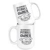 Pitbull Mug Responsible Pitbull Owner 15oz White Coffee Mugs