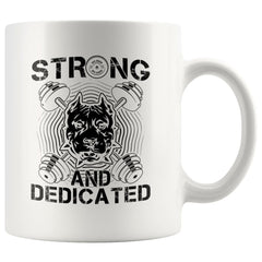 Pitbull Mug Strong and Dedicated 11oz White Coffee Mugs