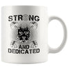 Pitbull Mug Strong and Dedicated 11oz White Coffee Mugs