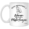 Plastic Surgeon Mug Never Underestimate A Woman Who Is Also A Plastic Surgeon Coffee Cup 11oz White XP8434