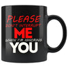 Please Don't Interrupt Me When I'm Ignoring You 11oz Black Coffee Mugs