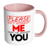 Please Don't Interrupt Me When I'm Ignoring You White 11oz Accent Coffee Mugs