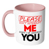 Please Don't Interrupt Me When I'm Ignoring You White 11oz Accent Coffee Mugs