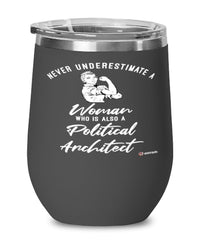 Political Architect Wine Glass Never Underestimate A Woman Who Is Also A Political Architect 12oz Stainless Steel Black