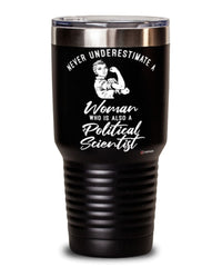 Political Scientist Tumbler Never Underestimate A Woman Who Is Also A Political Scientist 30oz Stainless Steel Black
