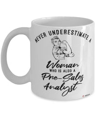 Pre-Sales Analyst Mug Never Underestimate A Woman Who Is Also A Pre-Sales Analyst Coffee Cup White