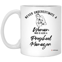 Preschool Manager Mug Never Underestimate A Woman Who Is Also A Preschool Manager Coffee Cup 11oz White XP8434