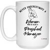 Preschool Manager Mug Never Underestimate A Woman Who Is Also A Preschool Manager Coffee Cup 15oz White 21504