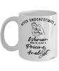 Pricing Analyst Mug Never Underestimate A Woman Who Is Also A Pricing Analyst Coffee Cup White