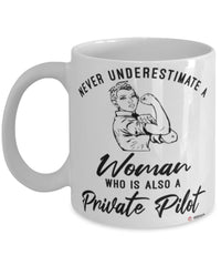 Private Pilot Mug Never Underestimate A Woman Who Is Also A Private Pilot Coffee Cup White