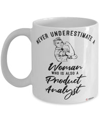 Product Analyst Mug Never Underestimate A Woman Who Is Also A Product Analyst Coffee Cup White