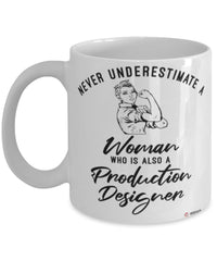 Production Designer Mug Never Underestimate A Woman Who Is Also A Production Designer Coffee Cup White