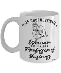 Professor of Business Mug Never Underestimate A Woman Who Is Also A Professor of Business Coffee Cup White