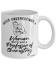 Professor of Chemistry Mug Never Underestimate A Woman Who Is Also A Professor of Chemistry Coffee Cup White