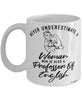 Professor of English Mug Never Underestimate A Woman Who Is Also A Professor of English Coffee Cup White