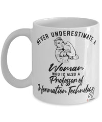 Professor of Information Technology Mug Never Underestimate A Woman Who Is Also A Professor of Information Technology Coffee Cup White