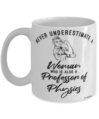 Professor of Physics Mug Never Underestimate A Woman Who Is Also A Professor of Physics Coffee Cup White