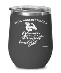 Project Analyst Wine Glass Never Underestimate A Woman Who Is Also A Project Analyst 12oz Stainless Steel Black