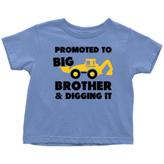 Promoted to Big Brother and Digging It Toddler Kids T-Shirt Tractor Shirt Baby Blue
