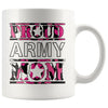 Proud Army Mom Mug 11oz White Coffee Mugs