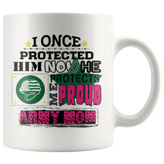 Proud Army Mom Mug I Once Protected Him Now He 11oz White Coffee Mugs