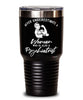 Psychiatrist Tumbler Never Underestimate A Woman Who Is Also A Psychiatrist 30oz Stainless Steel Black
