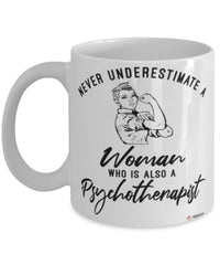 Psychotherapist Mug Never Underestimate A Woman Who Is Also A Psychotherapist Coffee Cup White