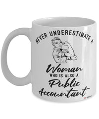 Public Accountant Mug Never Underestimate A Woman Who Is Also A Public Accountant Coffee Cup White