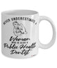 Public Health Dentist Mug Never Underestimate A Woman Who Is Also A Public Health Dentist Coffee Cup White