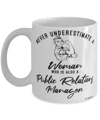 Public Relations Manager Mug Never Underestimate A Woman Who Is Also A PR Manager Coffee Cup White