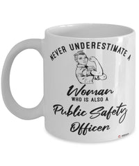 Public Safety Officer Mug Never Underestimate A Woman Who Is Also A Public Safety Officer Coffee Cup White