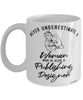 Publishing Designer Mug Never Underestimate A Woman Who Is Also A Publishing Designer Coffee Cup White