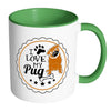 Pug Mug I Love My Pug White 11oz Accent Coffee Mugs