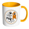 Pug Mug I Love My Pug White 11oz Accent Coffee Mugs