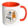 Pug Mug I Love My Pug White 11oz Accent Coffee Mugs