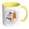 Pug Mug I Love My Pug White 11oz Accent Coffee Mugs