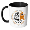 Pug Mug I Love My Pug White 11oz Accent Coffee Mugs