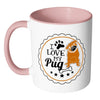 Pug Mug I Love My Pug White 11oz Accent Coffee Mugs