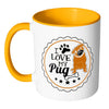 Pug Mug I Love My Pug White 11oz Accent Coffee Mugs