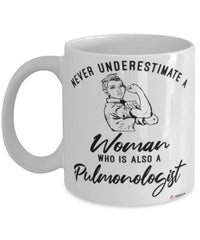 Pulmonologist Mug Never Underestimate A Woman Who Is Also A Pulmonologist Coffee Cup White