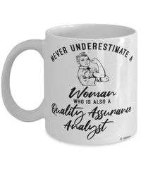 Quality Assurance Analyst Mug Never Underestimate A Woman Who Is Also A Quality Assurance Analyst Coffee Cup White