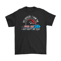 Racing Shirt Yes Officer I Saw The Speed Limit I Just Gildan Mens T-Shirt