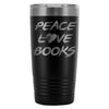 Reading Travel Mug Peace Love Books 20oz Stainless Steel Tumbler