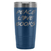 Reading Travel Mug Peace Love Books 20oz Stainless Steel Tumbler