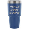 Reading Travel Mug Peace Love Books 30 oz Stainless Steel Tumbler